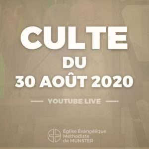 Culte du 30 août 2020 – Youtube Live