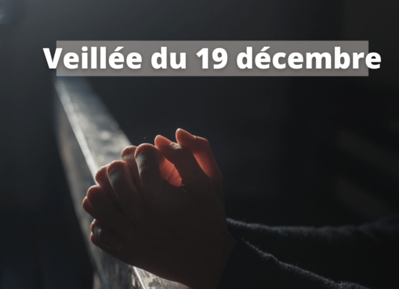 Veillée du 19 décembre 2020 Veillée du 19 décembre 2020
