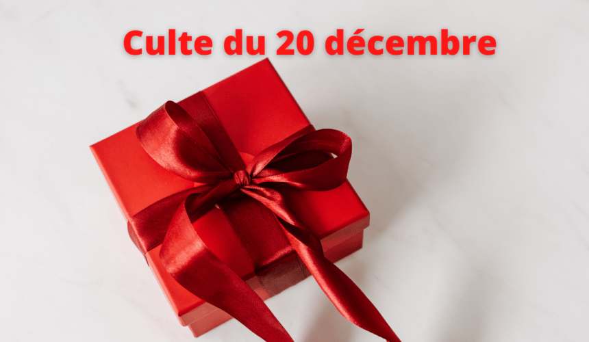 Culte du 20 décembre 2020 Culte du 20 décembre 2020
