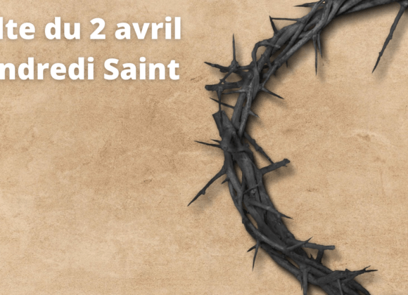 Culte du 2 avril 2021 Vendredi Saint