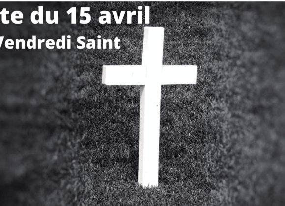 Culte du 15 avril 2022 Vendredi Saint