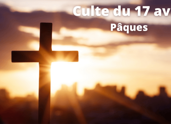 Culte du 17 avril 2022 Pâques