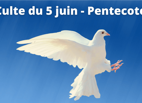 Culte du 5 juin 2022 – Pentecote