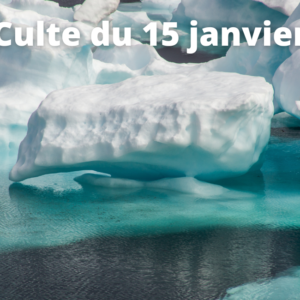 Culte du 15 janvier 2023