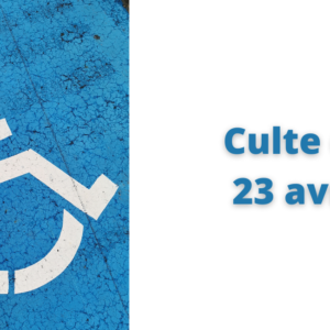 Culte du 23 avril 2023