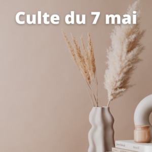 Culte du 7 mai 2023