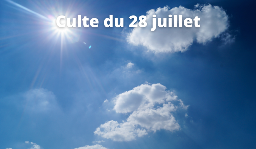 Culte du 28 juillet 2024