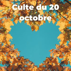 Culte du 20 octobre 2024