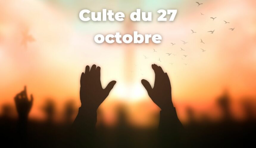 Culte du 27 octobre 2024