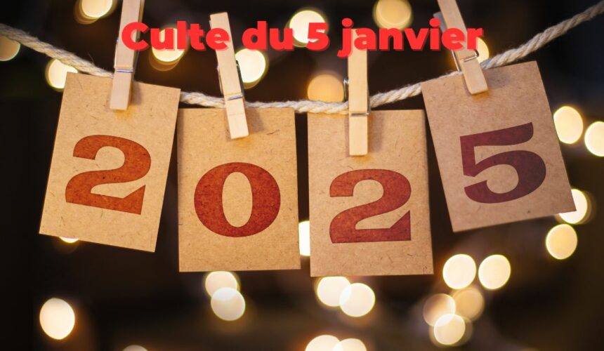 Culte du 5 janvier 2025