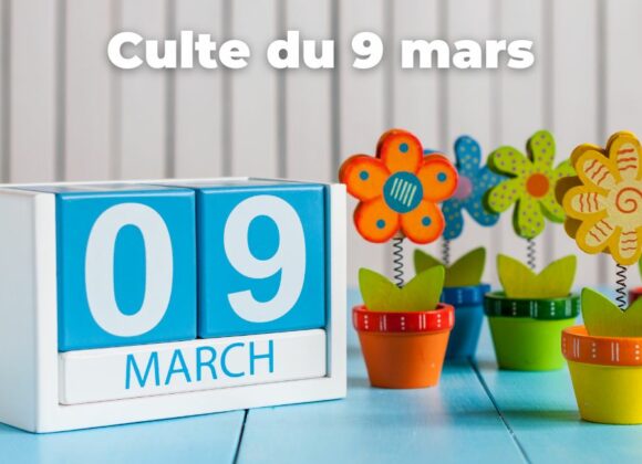 Culte du 9 mars 2025