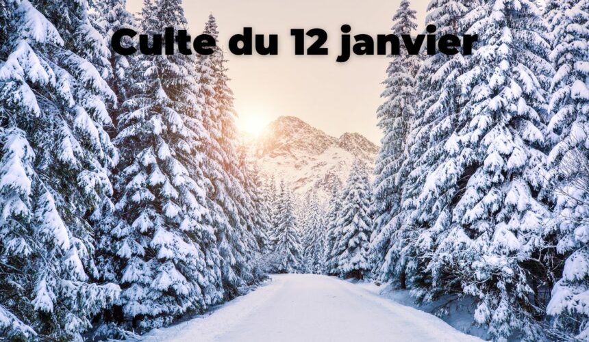 Culte du 12 janvier 2025