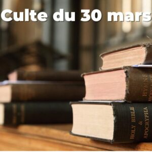 Culte du 30 mars 2025