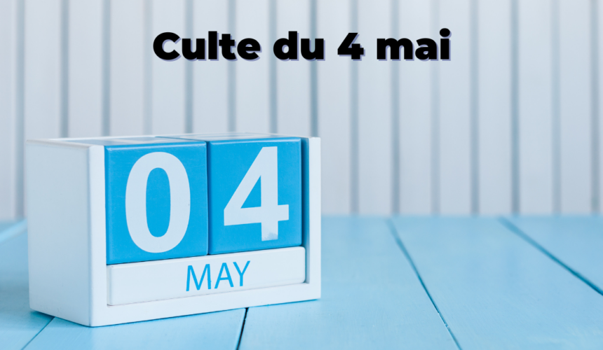Culte du 04 mai