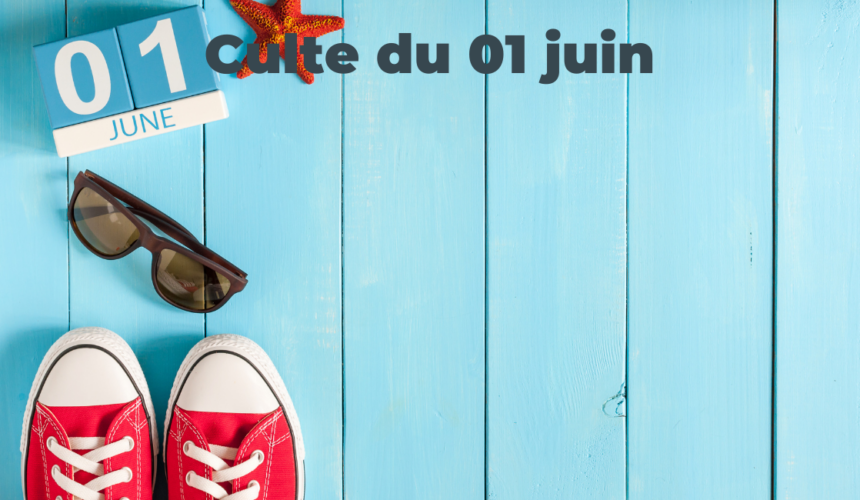 Culte du 01 juin 2025
