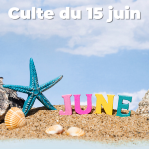 Culte du 15 juin 2025