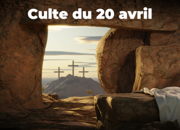 Culte du 20 avril 2025