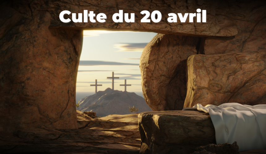 Culte du 20 avril 2025