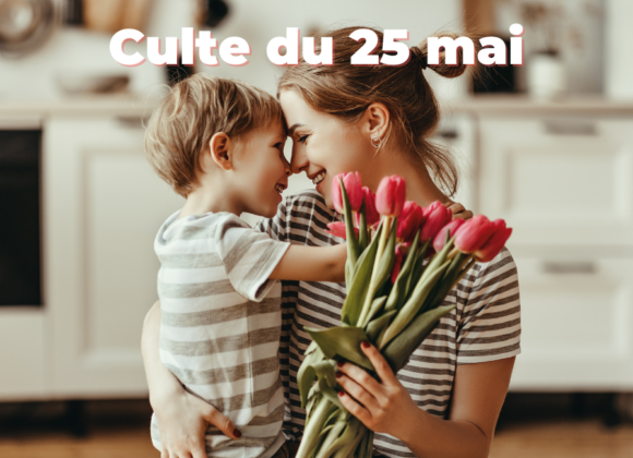 Culte du 25 mai 2025 Culte du 25 mai 2025