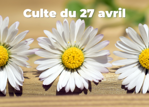 Culte du 27 avril 2025 Culte du 27 avril 2025