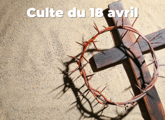 Culte du 18 avril 2025
