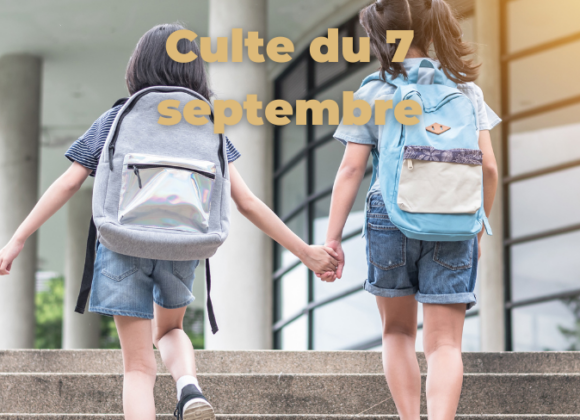 Culte du 07 septembre 2025