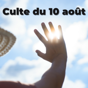 Culte du 10 août 2025