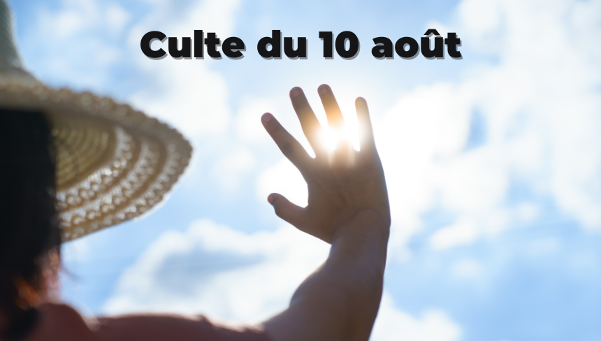 Culte du 10 août 2025