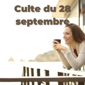 Culte du 28 septembre 2025