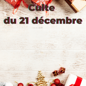 Culte du 21 décembre 2025