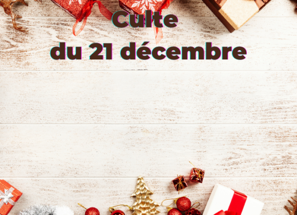 Culte du 21 décembre 2025
