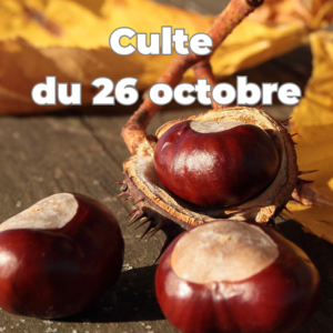 Culte du 26 octobre 2025