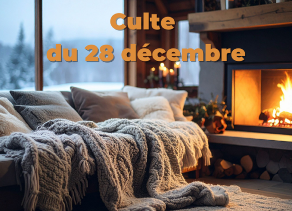 Culte du 28 décembre 2025