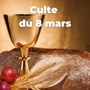 Culte du 08 mars 2026