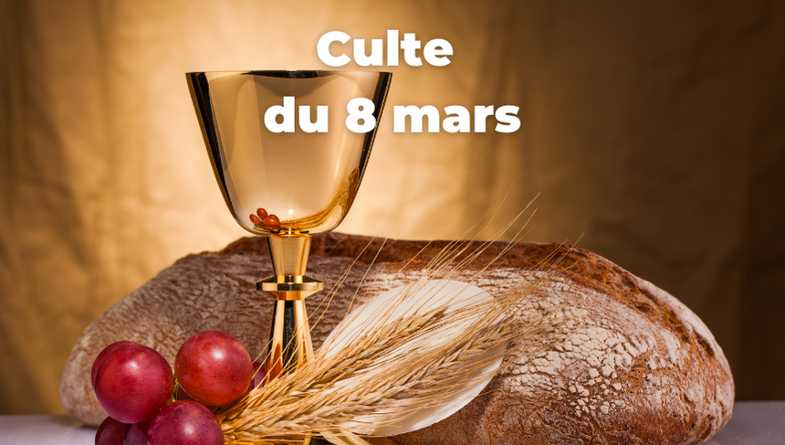 Culte du 08 mars 2026