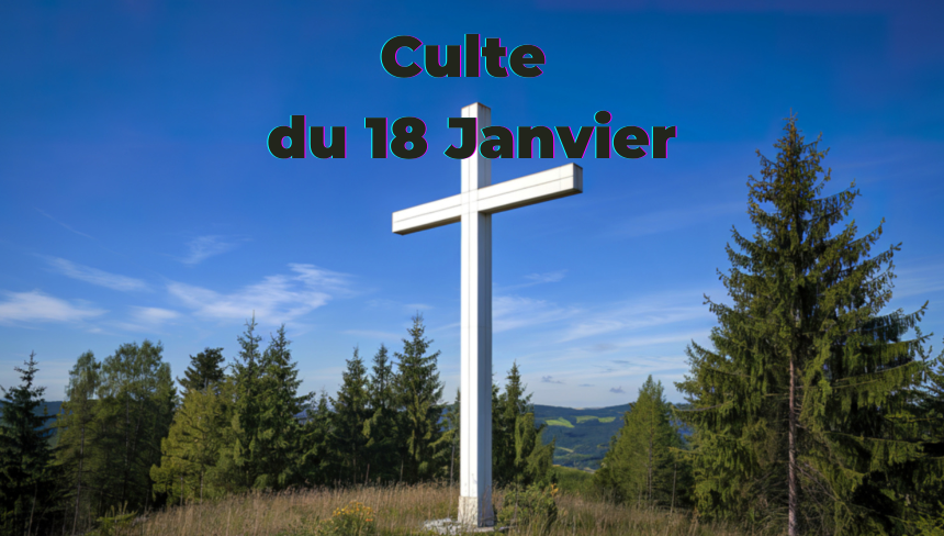 Culte du 18 janvier 2026