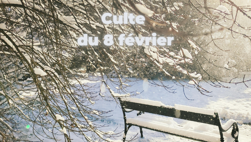Culte du 08 février 2026