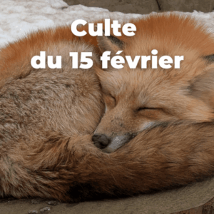 Culte du 15 février 2026
