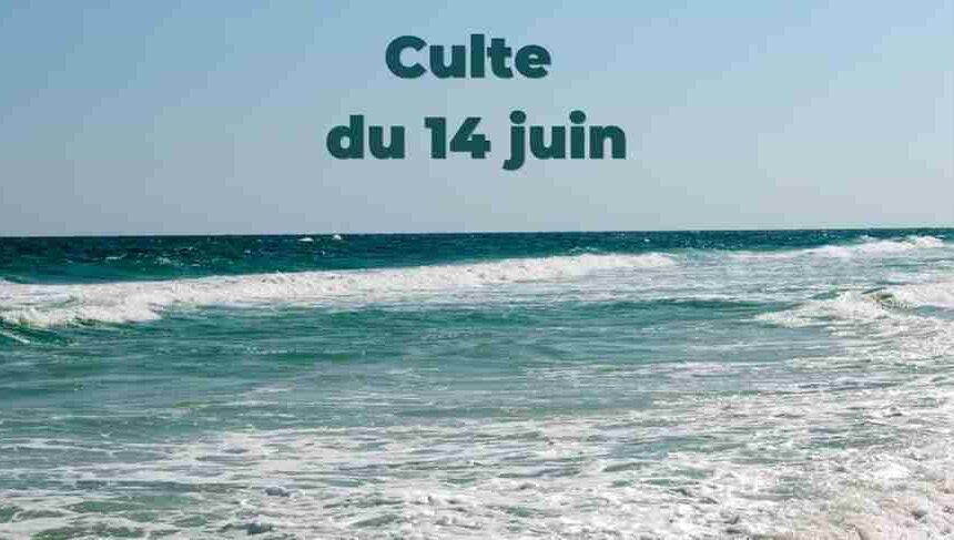 Culte du 14 juin 2026
