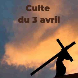 Culte du 03 avril 2026