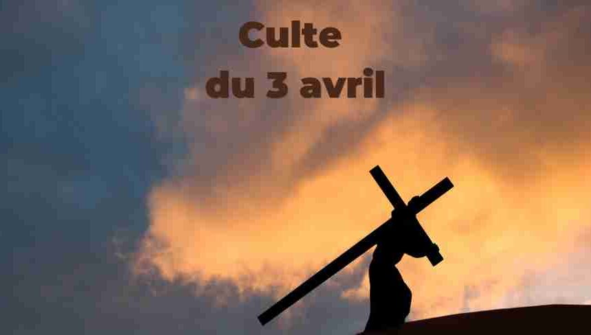 Culte du 03 avril 2026