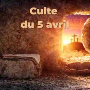 Culte du 05 avril 2026