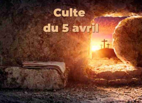 Culte du 05 avril 2026