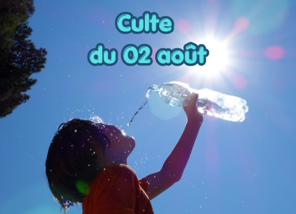Culte du 02 août 2026 Culte du 02 août 2026