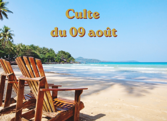 Culte du 09 août 2026