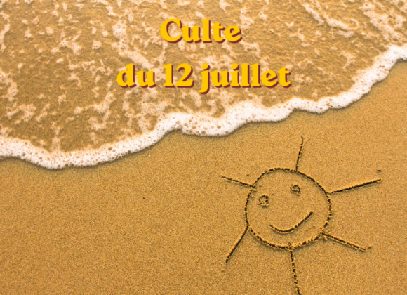 Culte du 12 juillet 2026 Culte du 12 juillet 2026