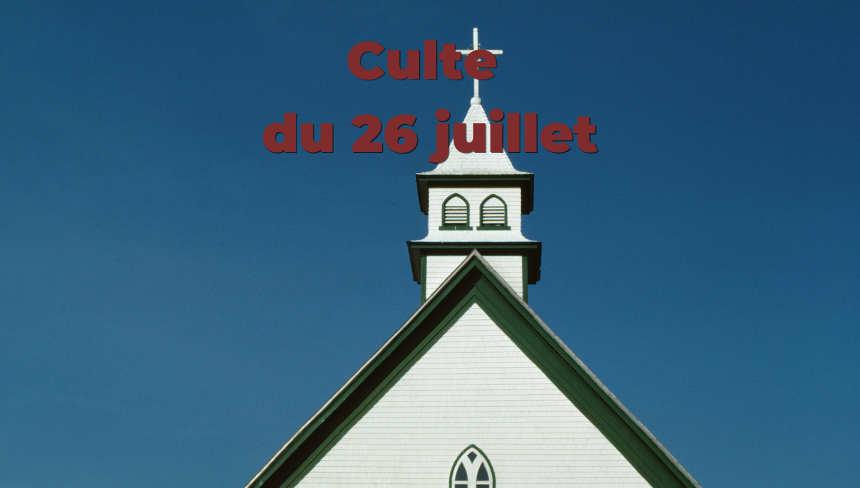 Culte du 26 juillet 2026