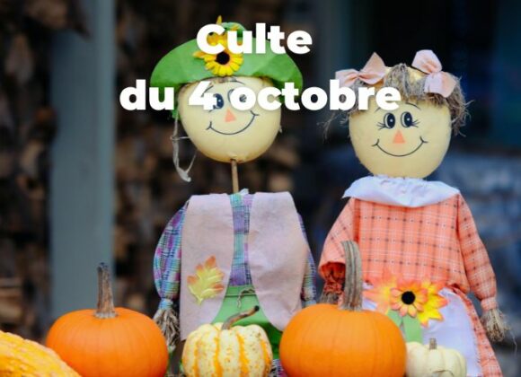 Culte du 04 octobre Culte du 04 octobre